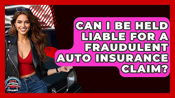 Can I Be Held Liable For A Fraudulent Auto Insurance Claim? - Auto Coverage Explained