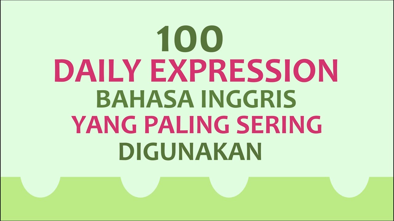 100 Daily Expression Yang Sering Digunakan Youtube