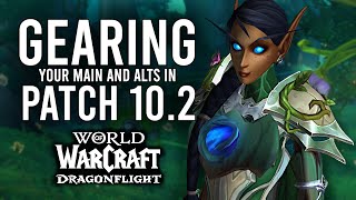 How To Gear Your Main And Alts In Season 3 Of Patch 10.2 Of Dragonflight!