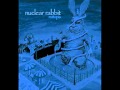 Nuclear Rabbit - Shoes Don't Fit