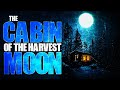The cabin of the harvest moon full story