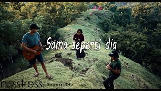 Nosstress - Seperti Dia ft. Fendy Rizky, Raoul Wijffels (Lyric Video)