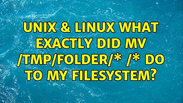 Unix & Linux: What exactly did mv /tmp/folder/\* /\* do to my filesystem? (3 Solutions!!)