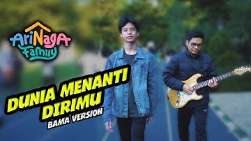 "DUNIA MENANTI DIRIMU" (Bama Version) | Arinaga Family #laguarinagafamily #arinagafamily