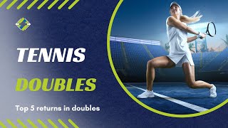 Return of Serve in Doubles Return Of Serve 4 5 Top 5 Doubles Strokes