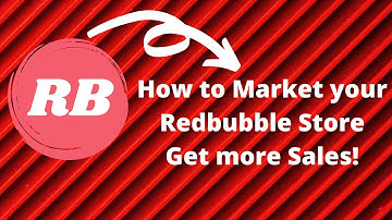 How to Market Your Redbubble Store