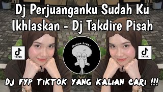 Dj Perjuanganku Sudah Ku Ikhlaskan  Dj Takdire Pisah Fyp Tiktok Terbaru 2026