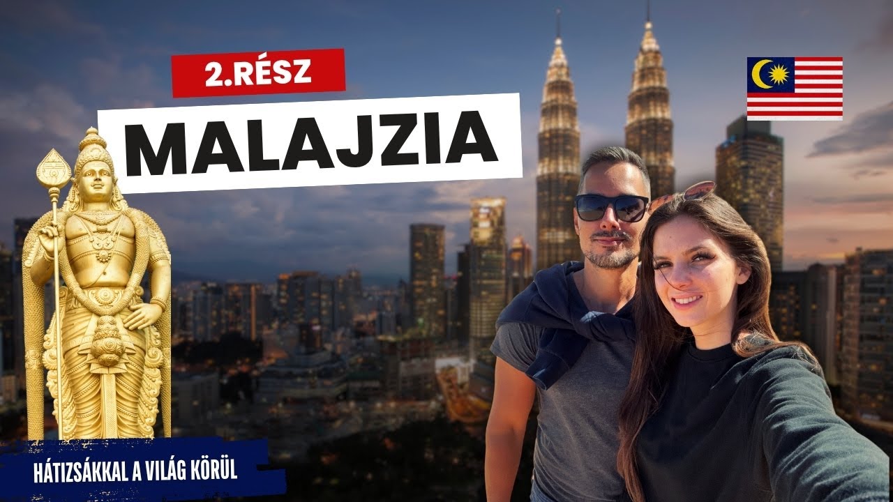 🇲🇾 Malajzia nem olyan volt, mint vártuk?! 😱| Kuala Lumpur – Penang – Langkawi | Otthon a világban