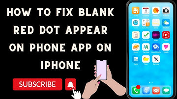 How to Fix Blank Red Dot Appears on Phone App on iPhone?