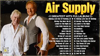 Air Supply Greatest Hits  The Best Air Supply Songs  Best Soft Rock Legends Of Air Supply.