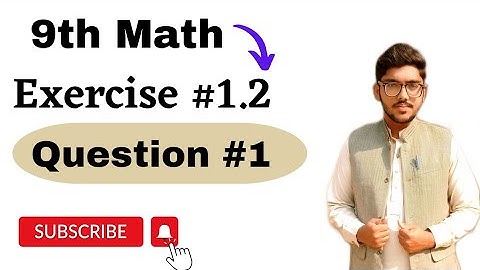 9th Class Maths - Exercise 1.2 Question 1 - Chapter 1 - Class 9 Maths Chapter 1