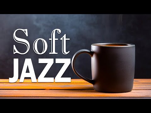 Soft Jazz - Jazz & Bossa Nova Active August to relax, study and work