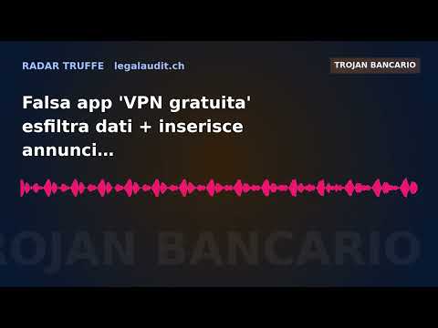 Falsa app 'VPN gratuita' esfiltra dati + inserisce annunci