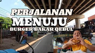 MOTOVLOG KULINER: PERJALANAN MENUJU BURGER BAKAR QEBUL