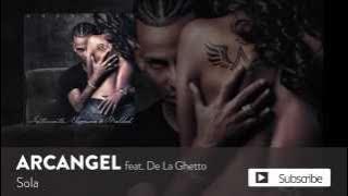 Arcángel, De La Ghetto - Sola | Sentimiento, Elegancia y Maldad (Audio Oficial)