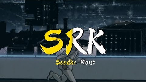 SRK - Seedhe Maut | Lyrical Video | ta editor