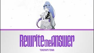 Rewrite the Answer - Tokoyami Towa | Lyrics [KAN/ROM/ENG]
