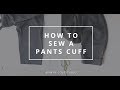 How To Sew a Permanent Pants Cuff