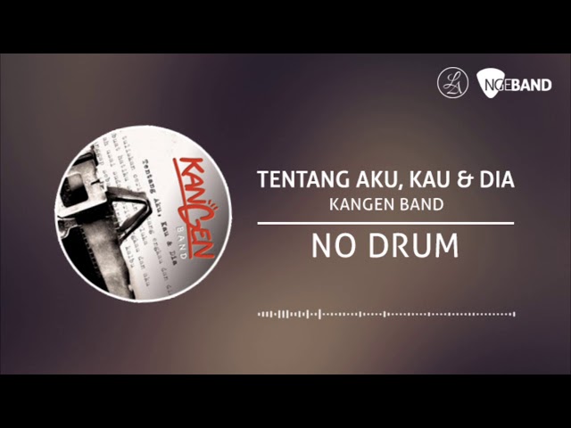 Kangen Band - Tentang Aku, Kau u0026 Dia (Backing Track | No Drum/ Tanpa Drum, drum cover) class=