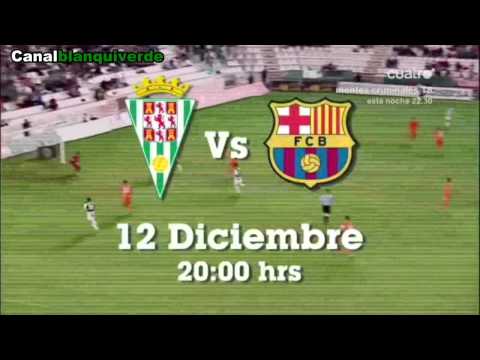 Promoción del Córdoba CF para el CCF - FC Barcelona (IDA 1/8 COPA DEL REY)