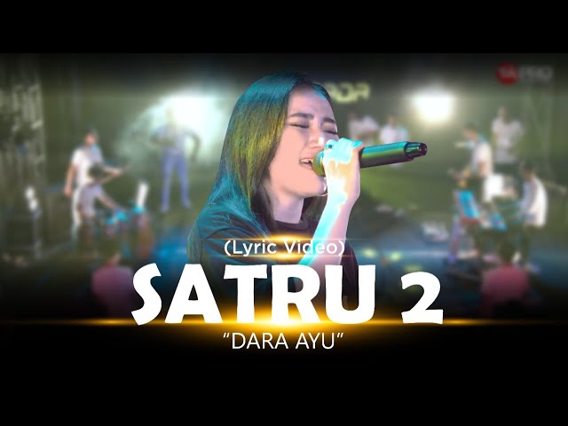 SATRU 2 - DARA AYU || VIDEO LIRIK class=