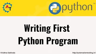 10. Writing First Python Program | Python Tutorial For Beginners | Python @KrishnaSakinala