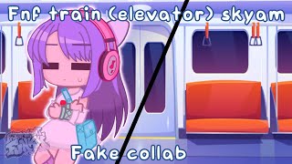 Fnf Train Elevator Skyam Fake Collab Maya Vs Your Channel Name Gacha Club