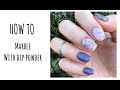 How to:  Marble with Dip Powder