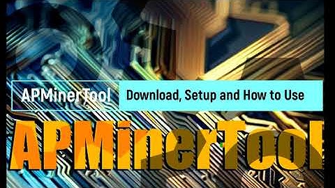 APMinerTool: Download, Setup and How to Use