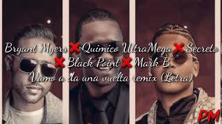 Bryant Myers❌Quimico UltraMega❌Secreto❌Black Point❌Mark B-Vamo a da una vuelta remix (Letra)