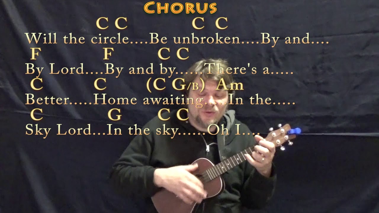 Will The Circle Be Unbroken Traditional Ukulele Cover Lesson In C With Chords Lyrics Youtube