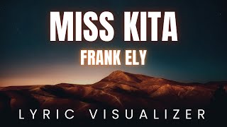 FRANK ELY - Miss Kita | LYRIC VISUALIZER Frank Ely Performs Miss Kita Live On Wish 107 5 Bus