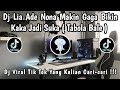 DJ LIA ADE NONA MAKIN GAGA BIKIN KAKA JADI SUKA TABOLA BALE DJ VIRAL TERBARU 2025