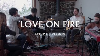 Love On Fire (Acoustic Version) - Jeremy Riddle | MORE chords