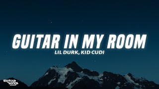 Lil Durk &amp; Kid Cudi - Guitar In My Room (Lyrics)