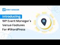 Introducing WP Event Manager's Venue Features For #WordPress