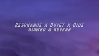 Download lagu Resonance x Duvet x Hide (slowed & reverb)