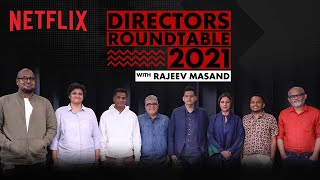 Directors' Roundtable 2021 | @rajmas, Basil Joseph, Neeraj Ghaywan and More! | Netflix India