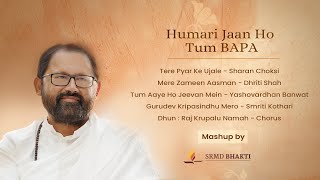 Humari Jaan Ho Tum Bapa - Soulful Bhajans | SRMD Bhakti Mashup