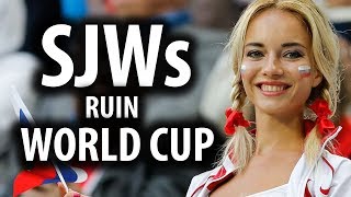 SJW Politics Ruin World Cup Russia 2018