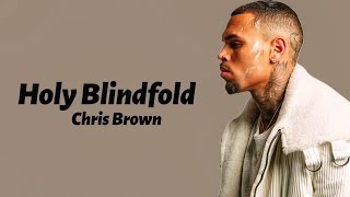 Chris Brown – “Holy Blindfold” (Lyric Video)