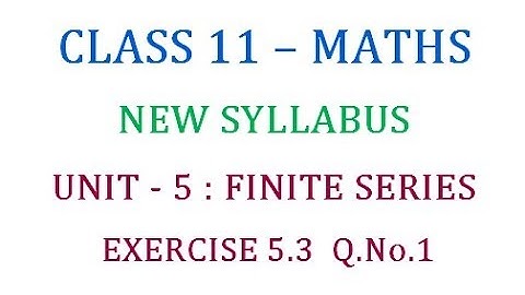 Class 11 Maths Unit 5 : Solved Problems in Exercise 5.3  ( Part 1 )