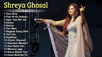 Shreya Ghoshal Romantic hindi Songs Best Of Shreya Ghoshal Latest Bollywood Hindi Songs