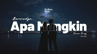 Download Lagu Apa Mungkin – Jazz Fusion Cover | GrooveDept MP3