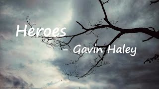 Gavin Haley - Heroes (Lyrics)