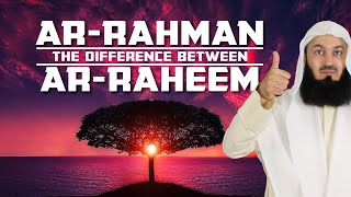 The Meaning of Ar-Rahman and Ar-Raheem - Mufti Menk