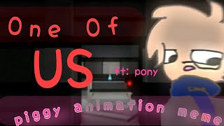 One Of Us//piggy animation meme//(pony's betrayal)