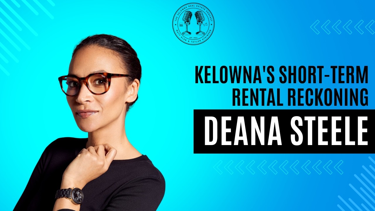 Kelowna's Short-Term Rental Reckoning with Keys to Kelowna's Deana Steele