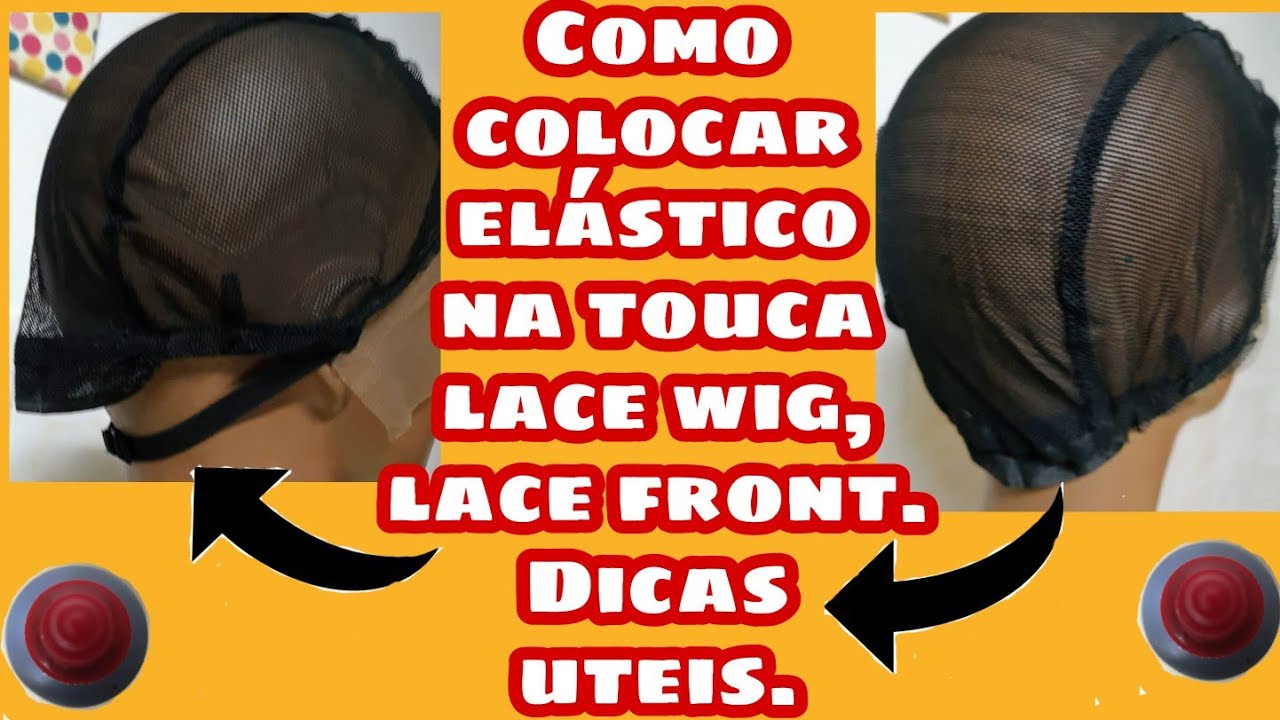 como colocar elástico  na touca  lace wig e lace front, truques e Dicas. ❤️😊