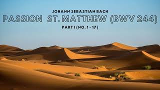 Part 1/6 Passion St. Matthew (BWV 244) - Johann Sebastian Bach